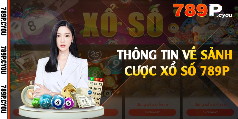 Thông tin về sảnh cược xổ số 789P